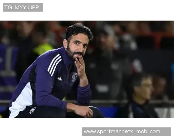 阿莫林点评比赛表现先进球后应更好掌控局面